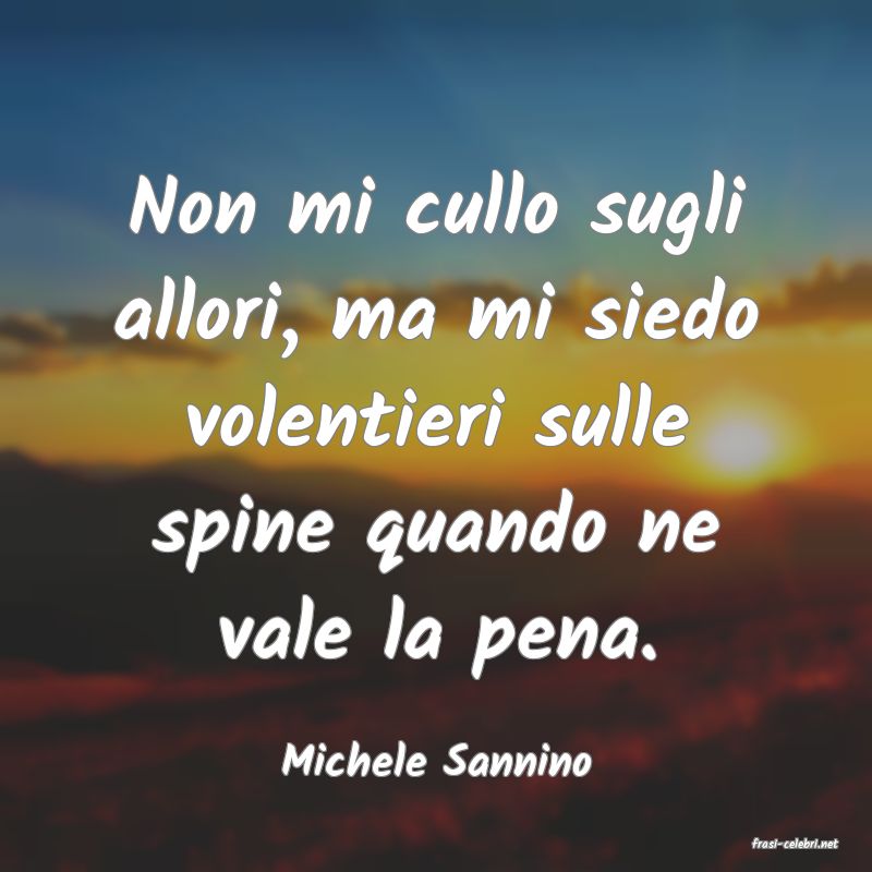 frasi di  Michele Sannino
