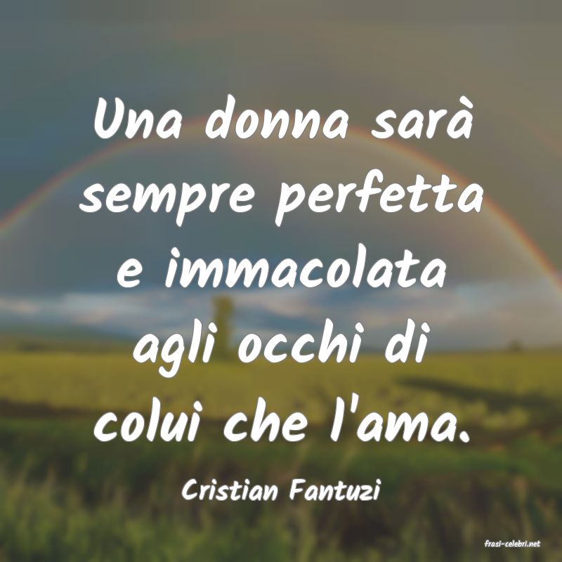 frasi di  Cristian Fantuzi
