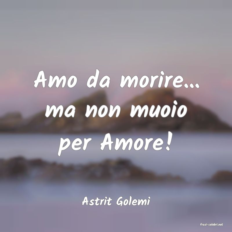 frasi di  Astrit Golemi
