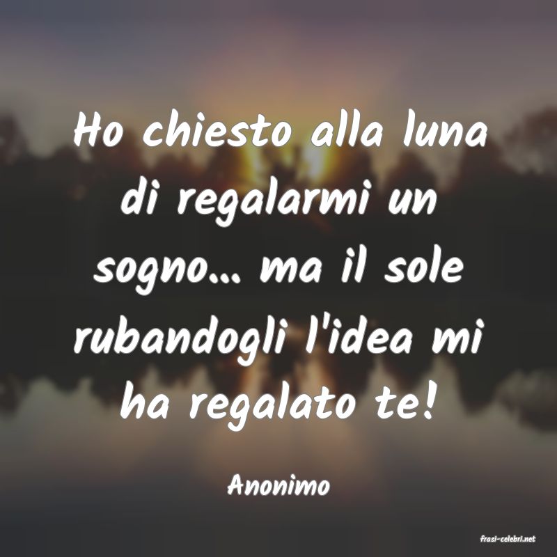 frasi di  Anonimo
