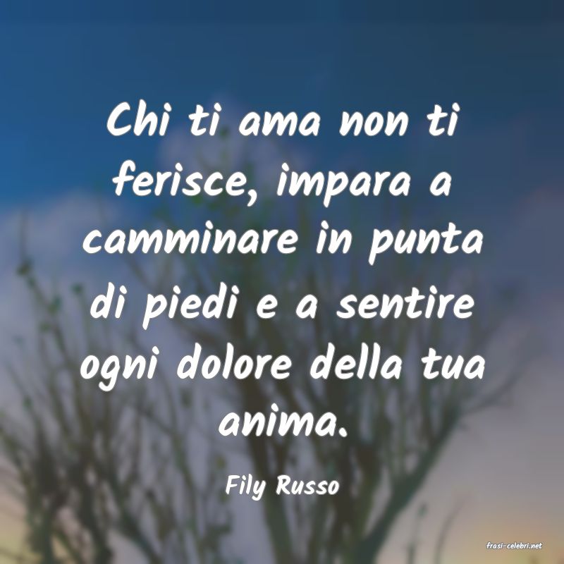 frasi di  Fily Russo
