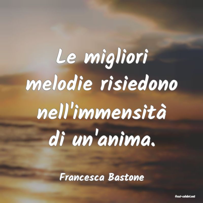 frasi di  Francesca Bastone
