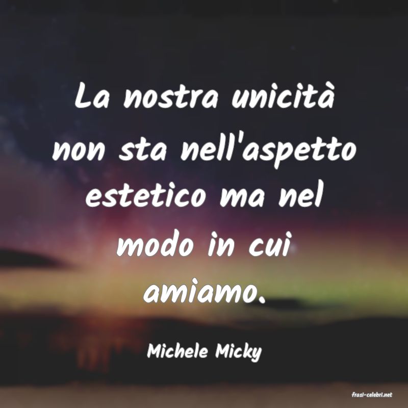 frasi di  Michele Micky
