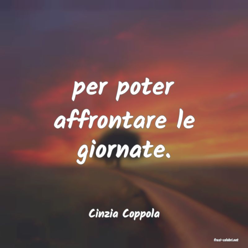 frasi di  Cinzia Coppola
