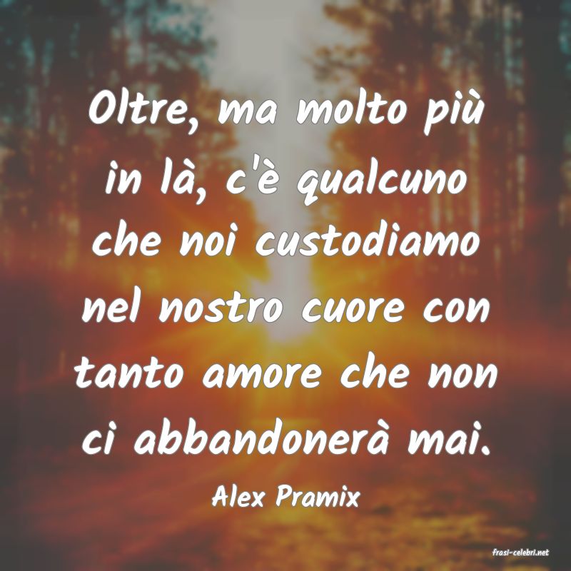 frasi di  Alex Pramix
