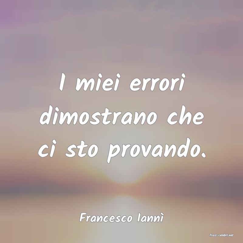 frasi di Francesco Iann