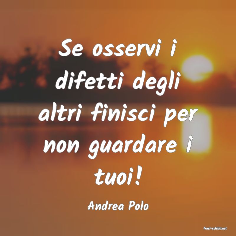 frasi di  Andrea Polo
