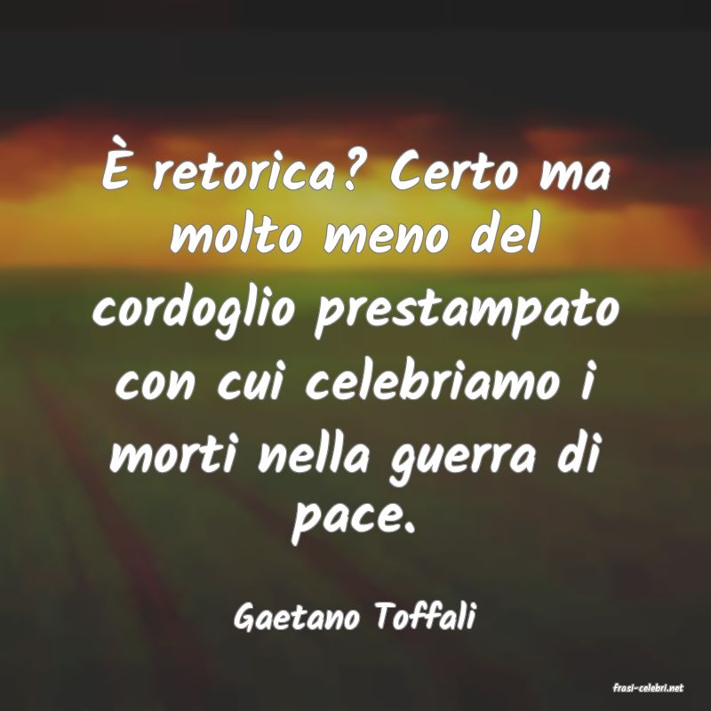 frasi di  Gaetano Toffali
