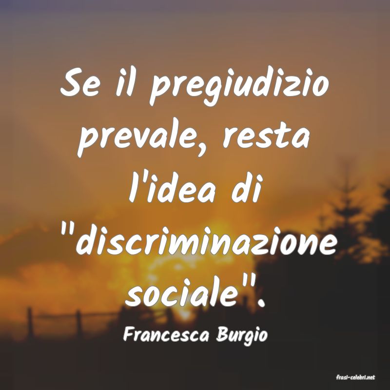 frasi di  Francesca Burgio
