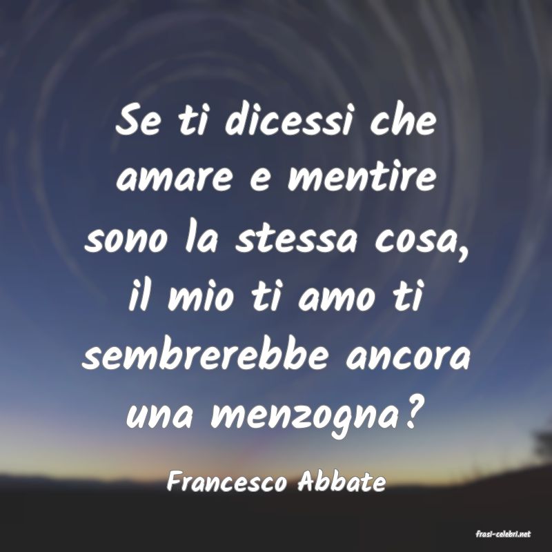 frasi di  Francesco Abbate
