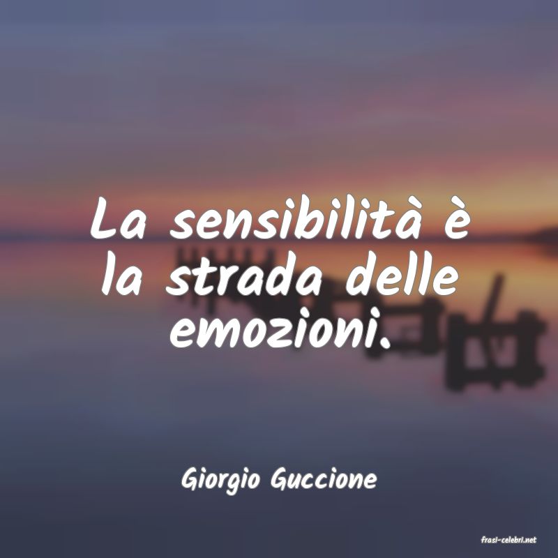 frasi di  Giorgio Guccione
