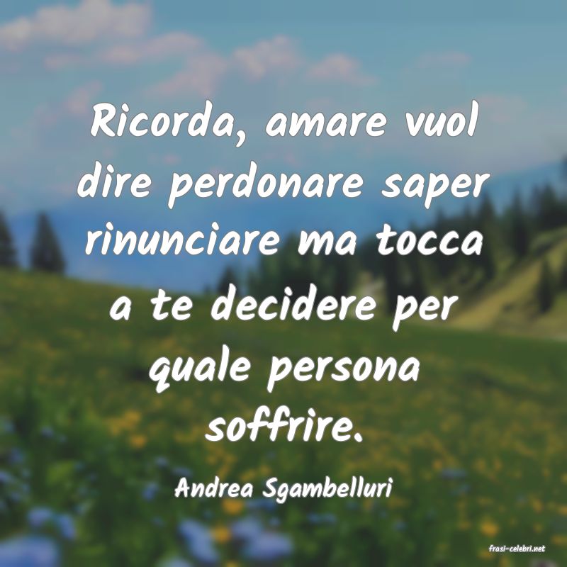 frasi di  Andrea Sgambelluri
