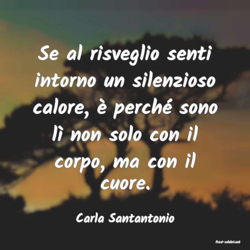 frasi di  Carla Santantonio
