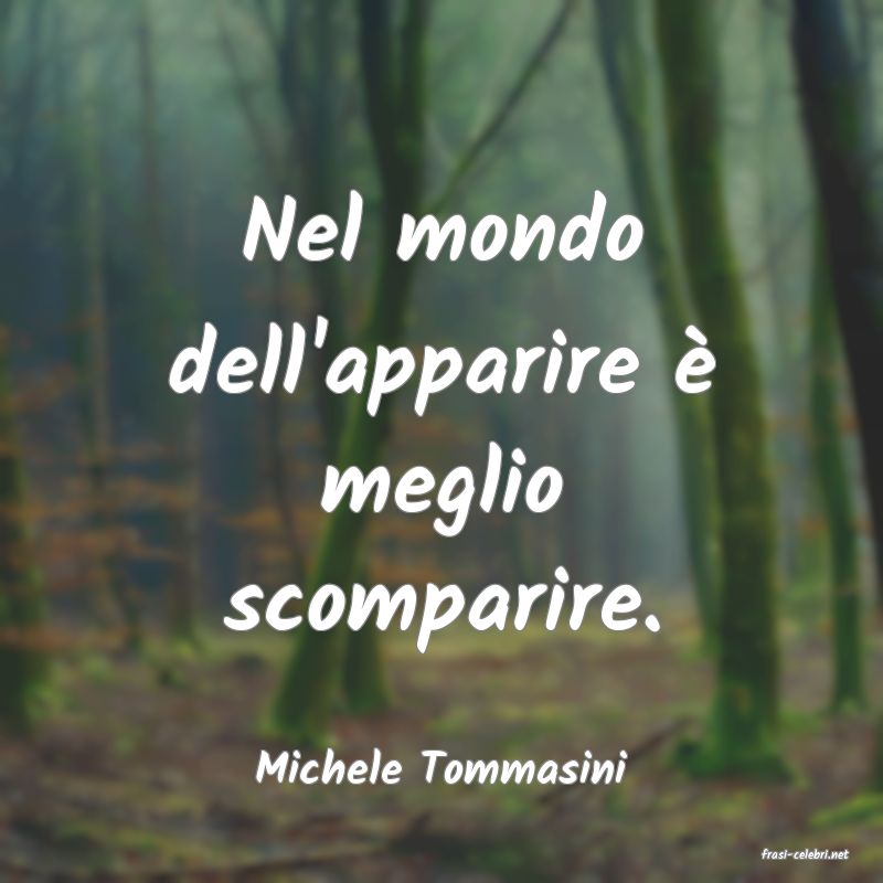 frasi di  Michele Tommasini
