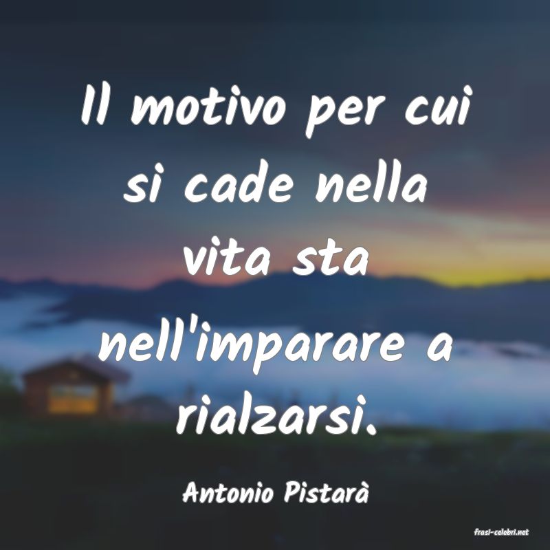 frasi di Antonio Pistar