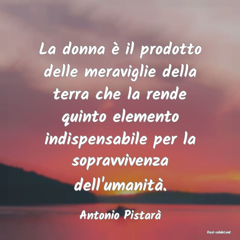 frasi di Antonio Pistar