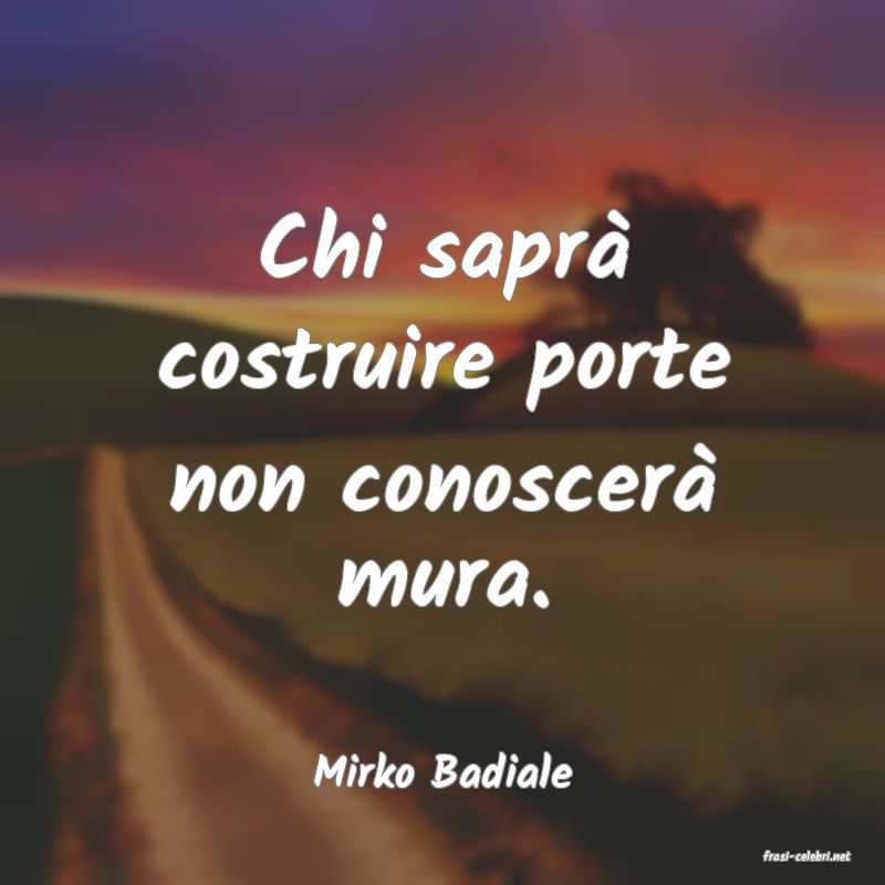 frasi di  Mirko Badiale
