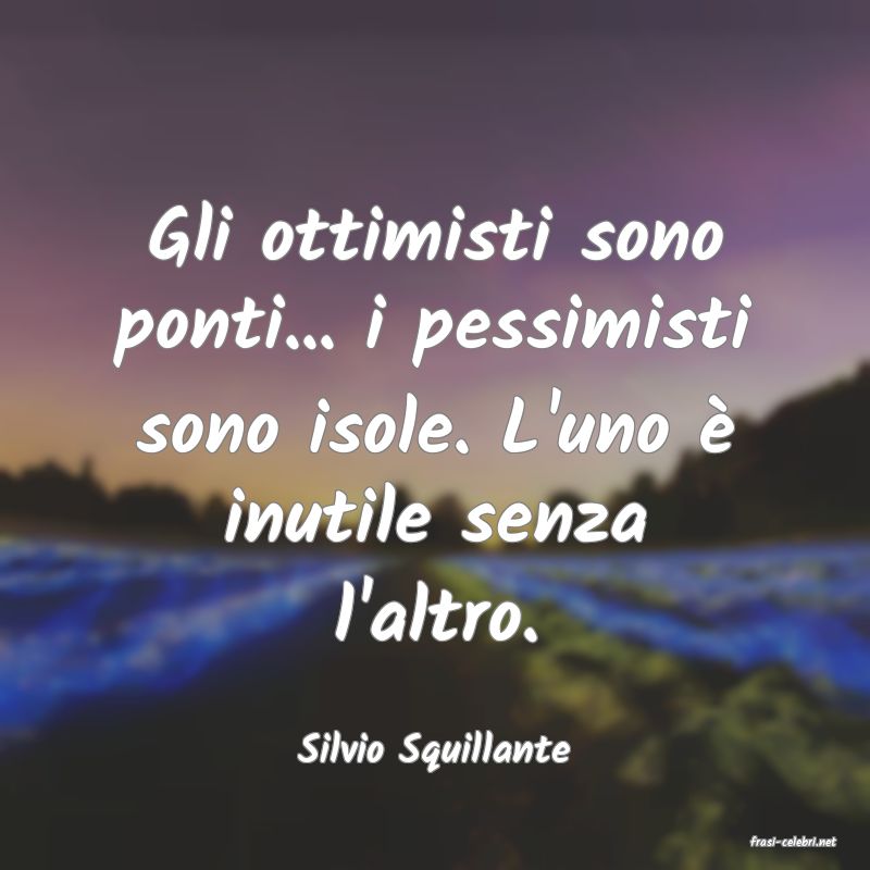 frasi di  Silvio Squillante
