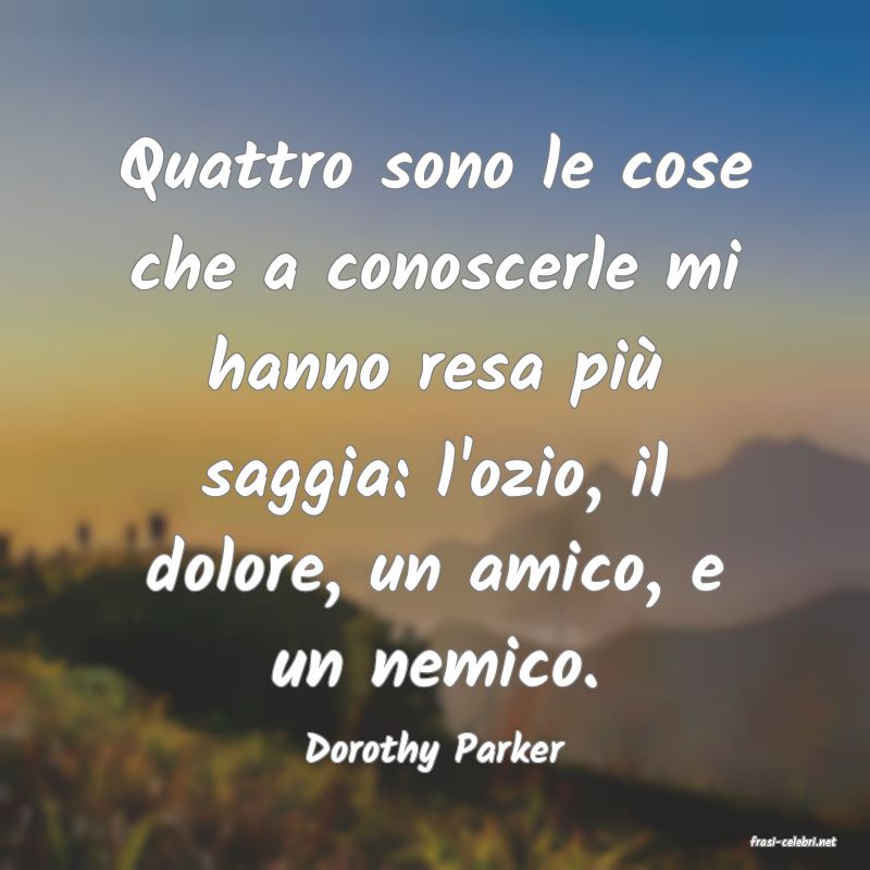 frasi di  Dorothy Parker
