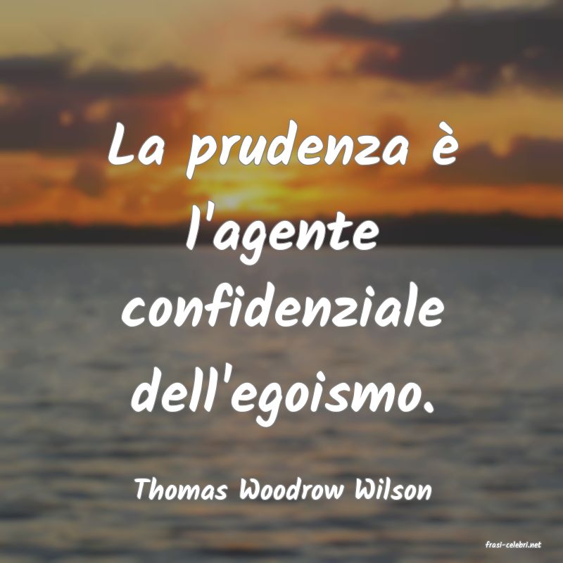 frasi di  Thomas Woodrow Wilson
