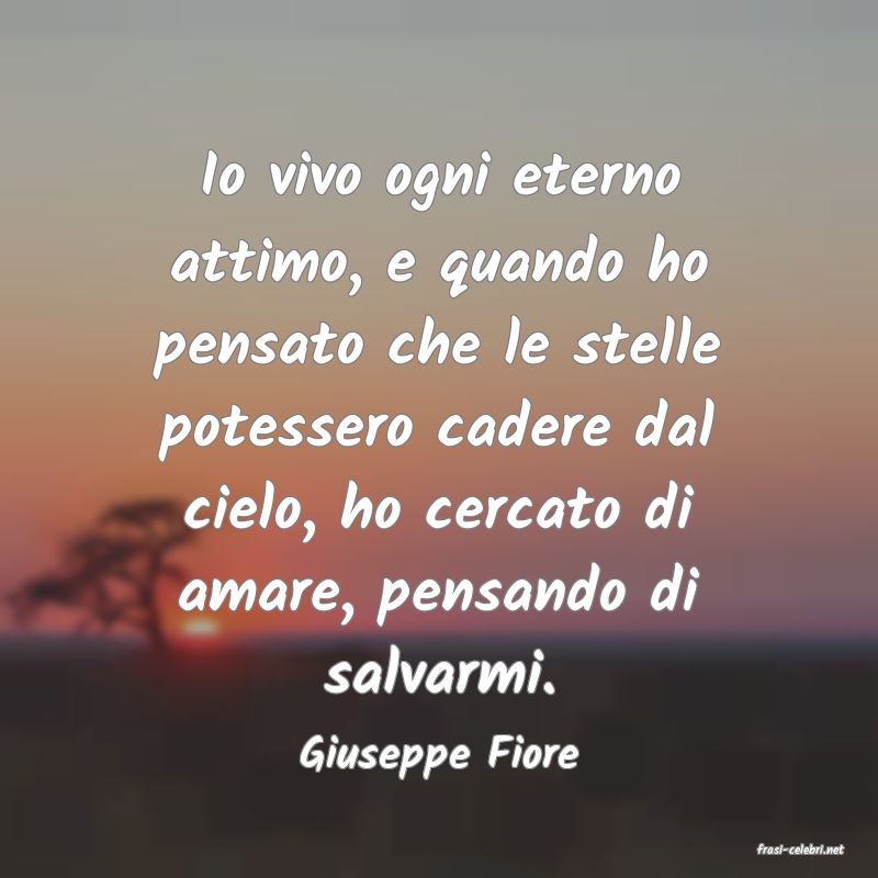 frasi di  Giuseppe Fiore
