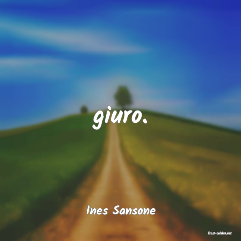 frasi di  Ines Sansone
