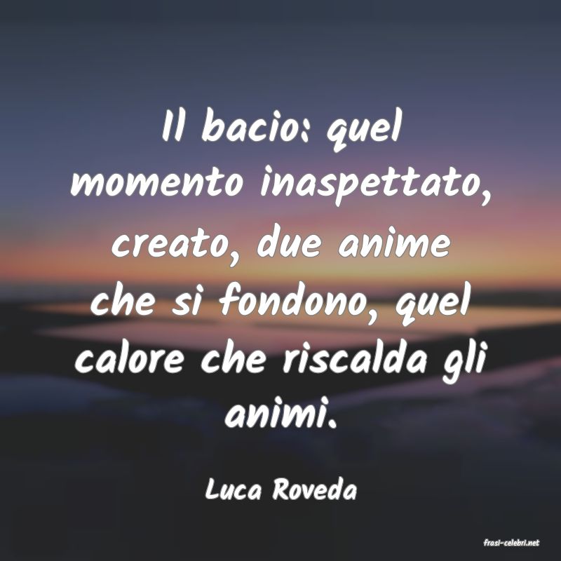 frasi di  Luca Roveda
