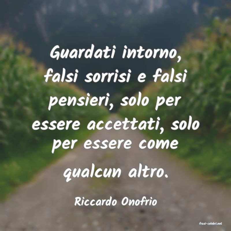 frasi di  Riccardo Onofrio
