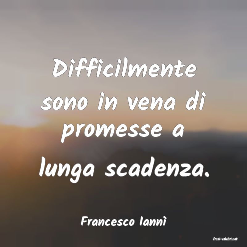 frasi di Francesco Iann