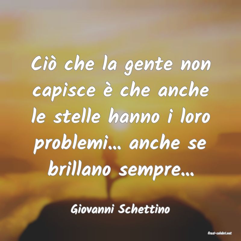 frasi di  Giovanni Schettino
