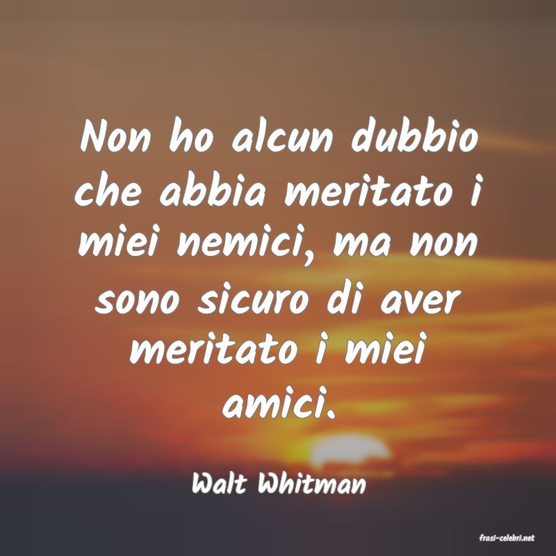 frasi di  Walt Whitman
