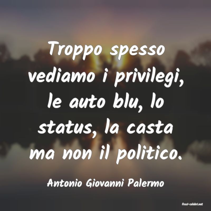 frasi di  Antonio Giovanni Palermo
