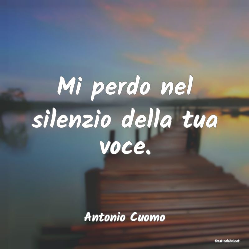 frasi di  Antonio Cuomo
