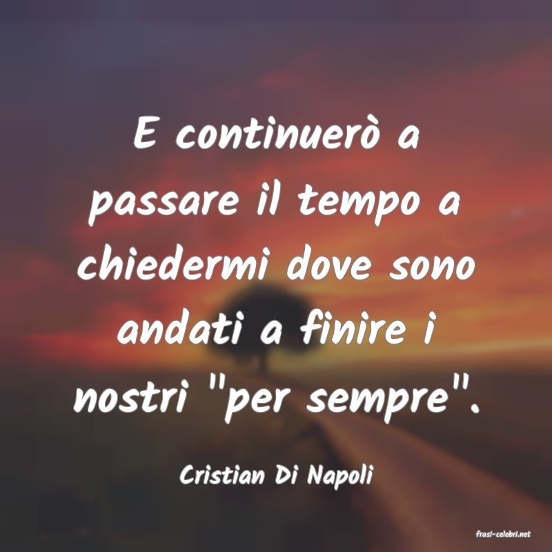 frasi di  Cristian Di Napoli
