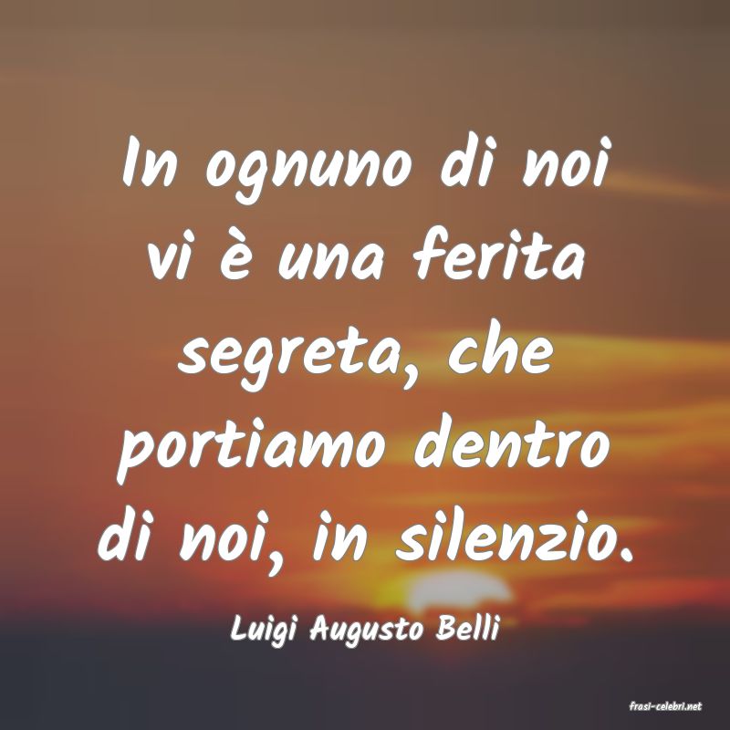 frasi di  Luigi Augusto Belli
