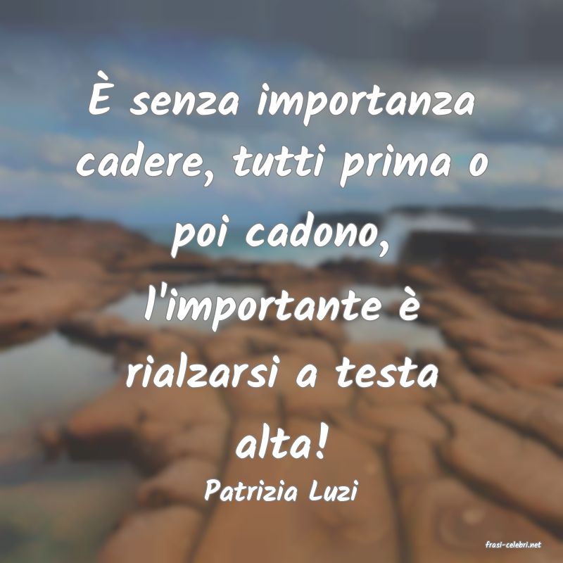 frasi di  Patrizia Luzi
