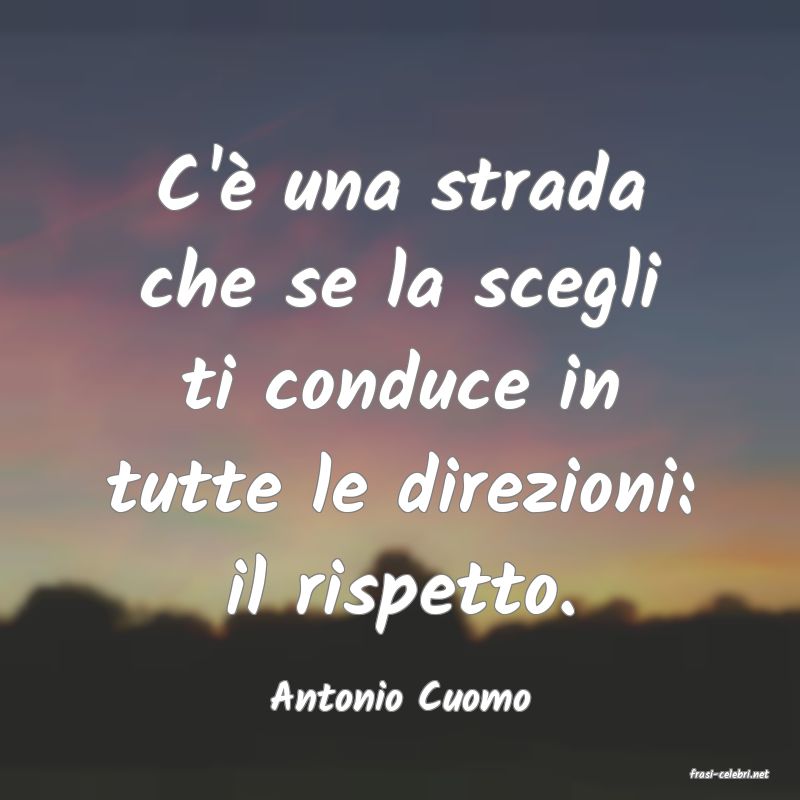 frasi di  Antonio Cuomo
