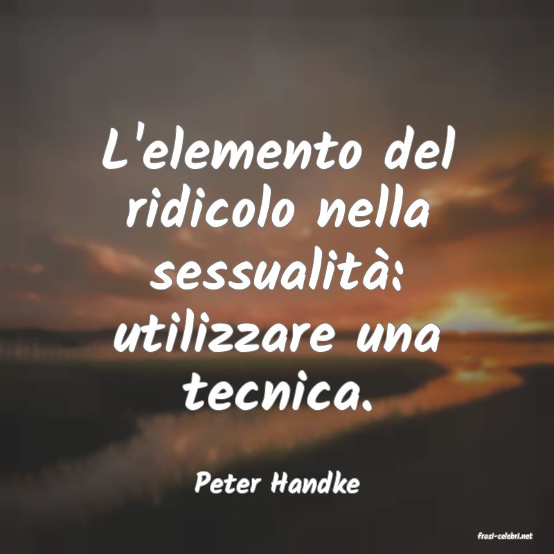 frasi di  Peter Handke
