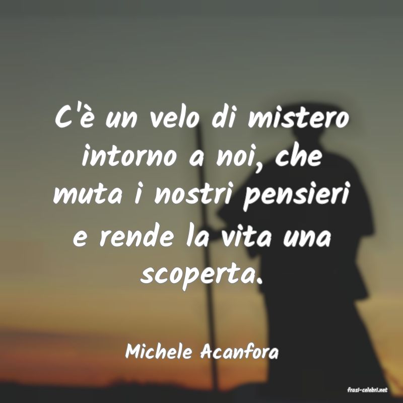 frasi di  Michele Acanfora
