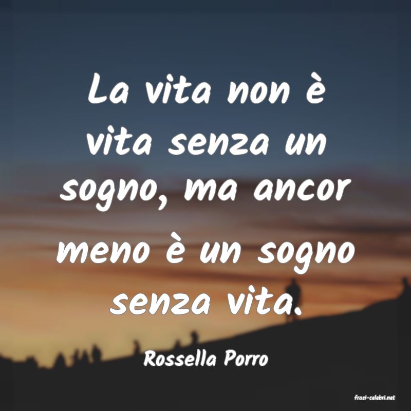 frasi di  Rossella Porro
