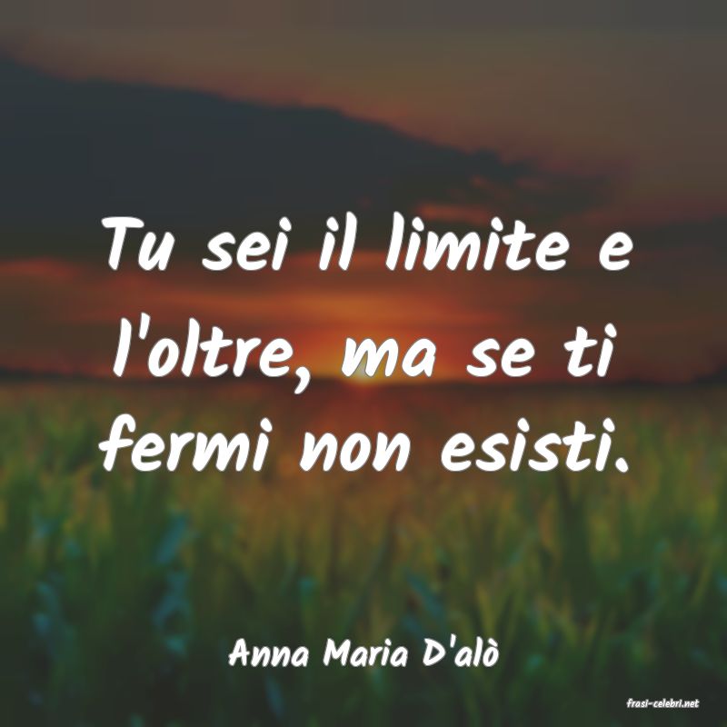 frasi di Anna Maria D'al