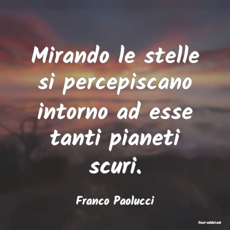 frasi di  Franco Paolucci
