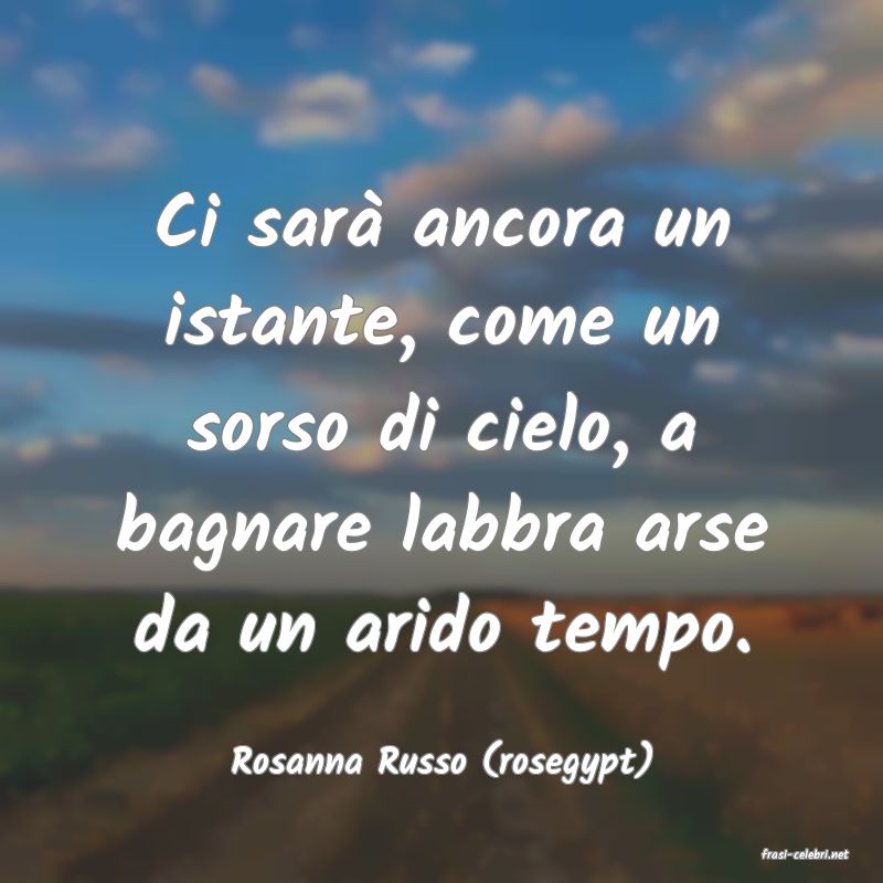 frasi di  Rosanna Russo (rosegypt)
