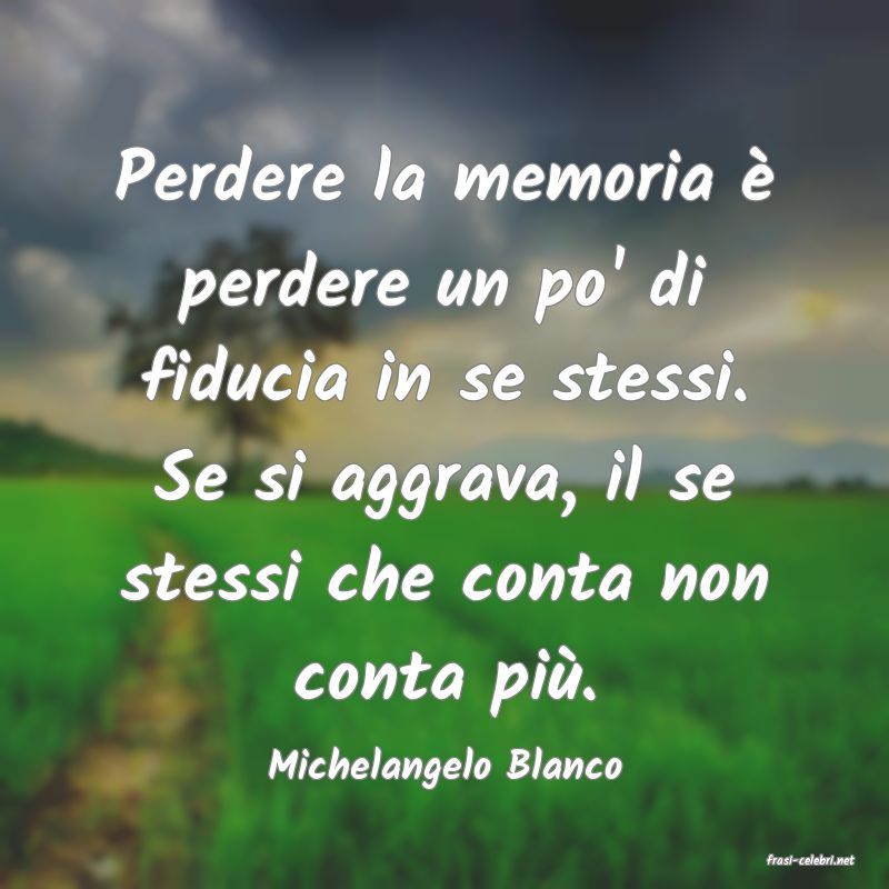 frasi di  Michelangelo Blanco
