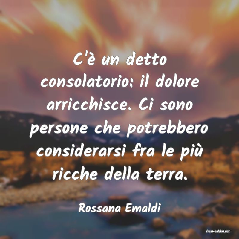 frasi di  Rossana Emaldi
