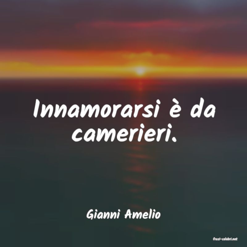 frasi di  Gianni Amelio
