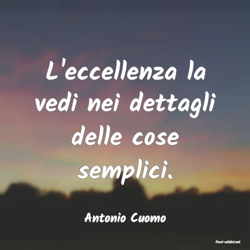 frasi di  Antonio Cuomo
