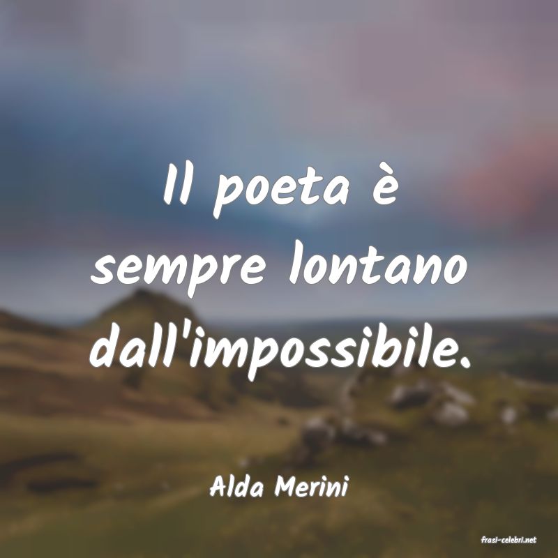 frasi di  Alda Merini
