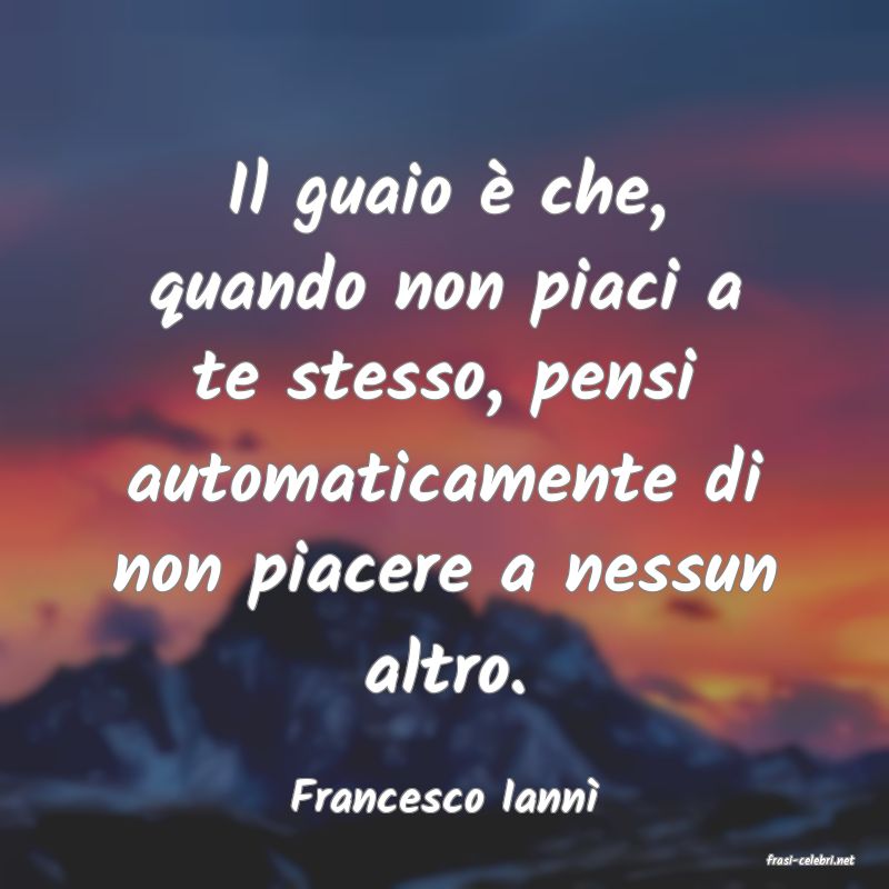 frasi di Francesco Iann