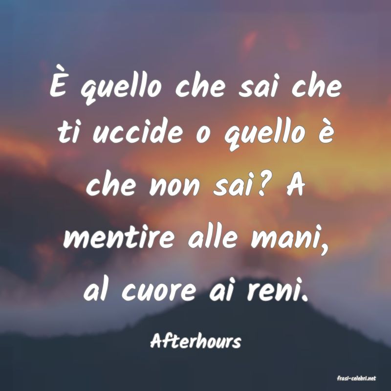 frasi di  Afterhours
